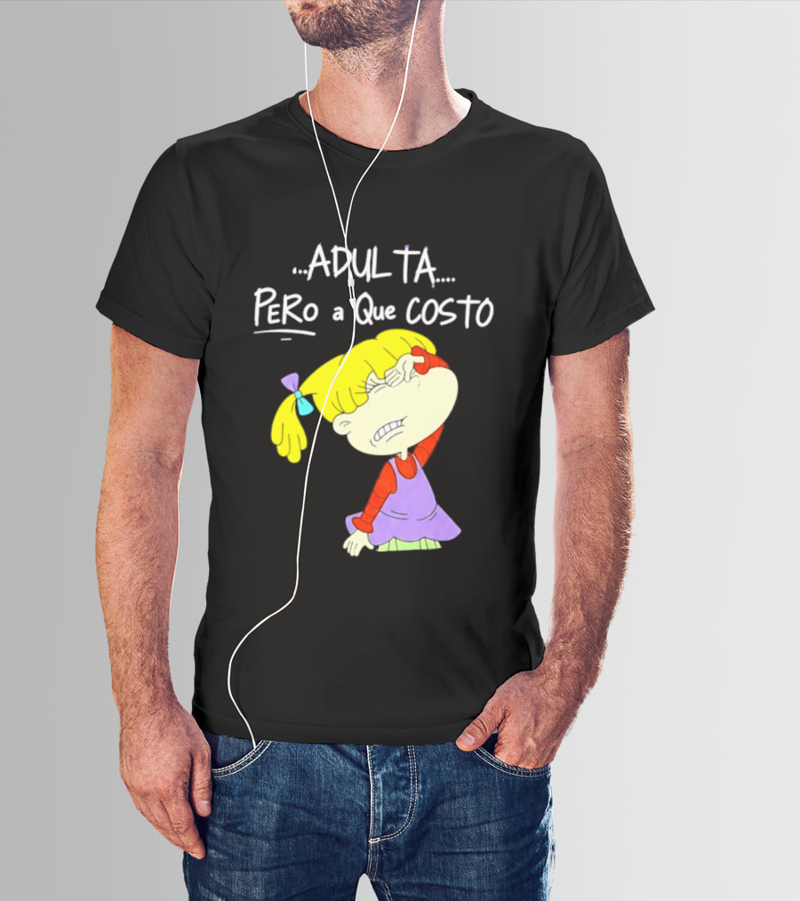 Adulta Pero A Que Costo Rugrats Angelica Pickles Retro Cartoon Nostalgia T-Shirt