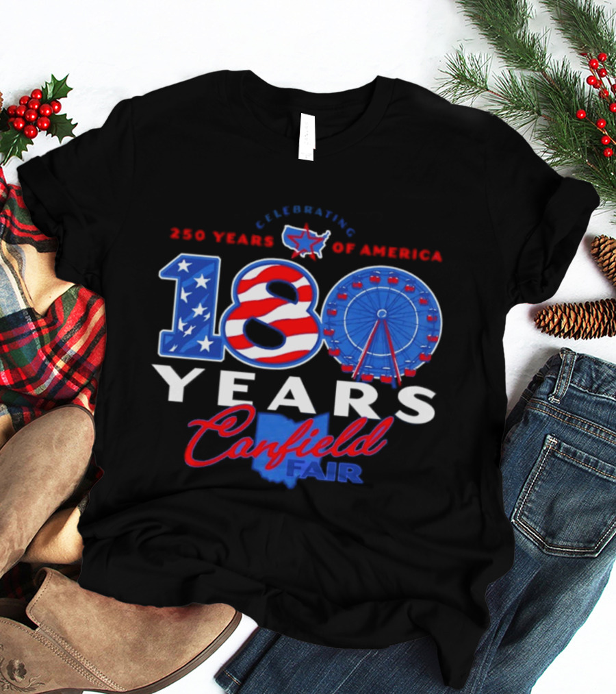 Celebrating Canfield Fair 180 Years And 250 Years Of America T-Shirt