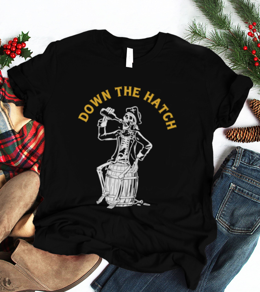 Down The Hatch Skeleton Pirate Drinking T-Shirt