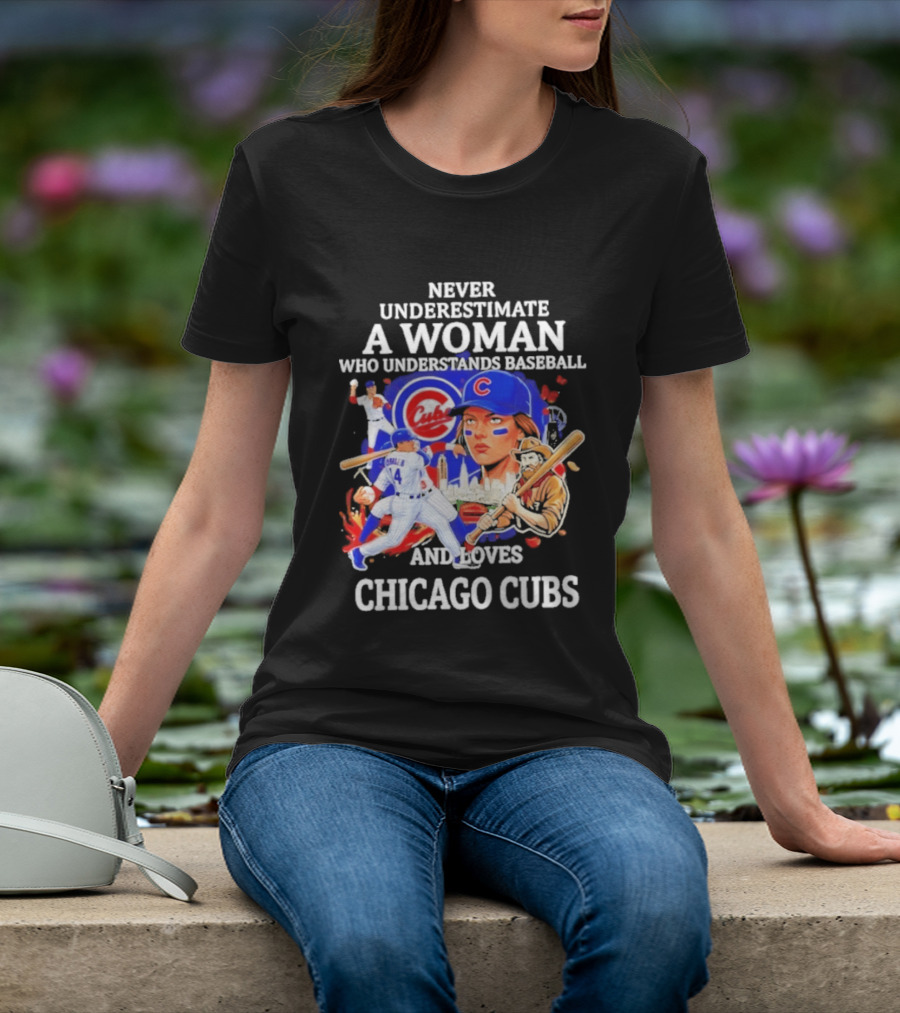 Never Underestimate A Woman Who Understands Baseball And Loves Chicago Cubs T-Shirt