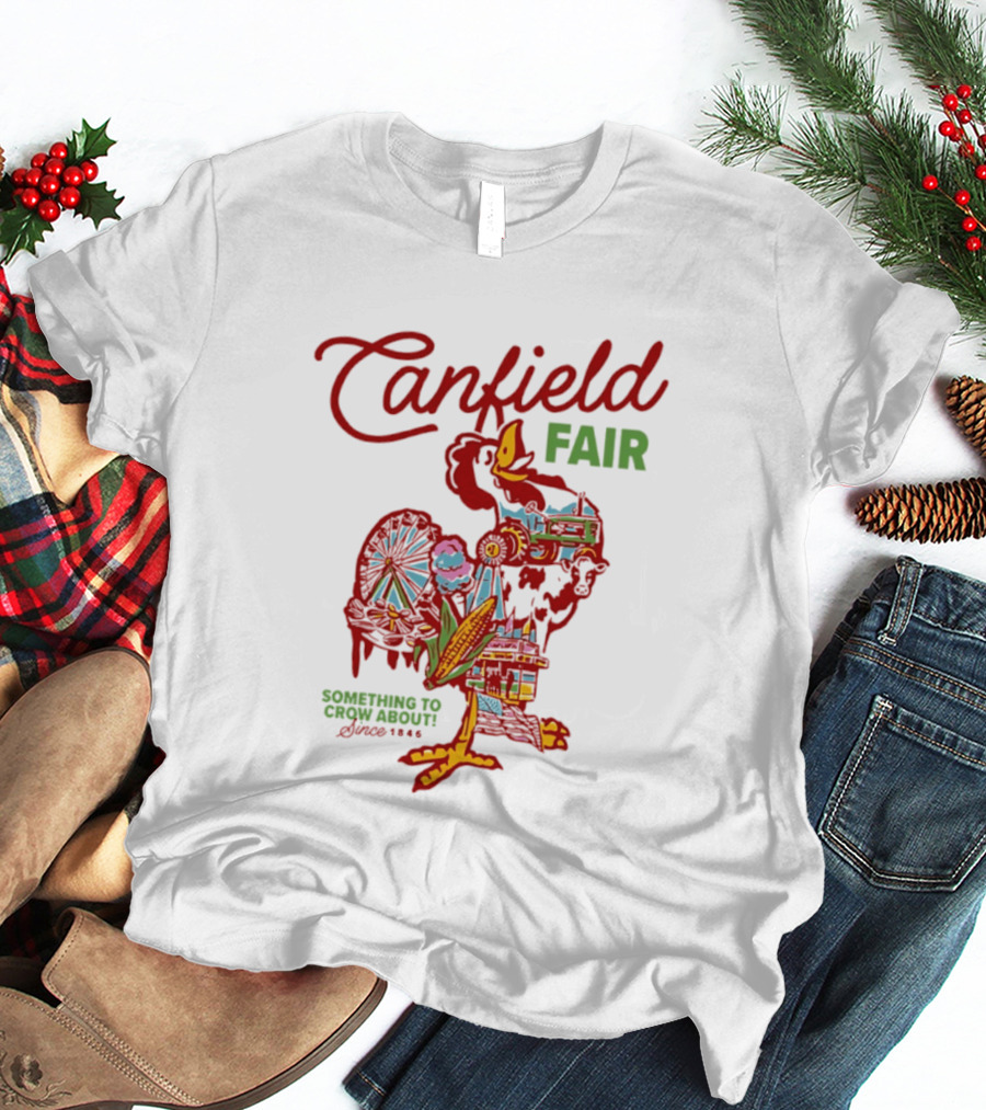 Canfield Fair Something To Crow About Since 1846 T-Shirt