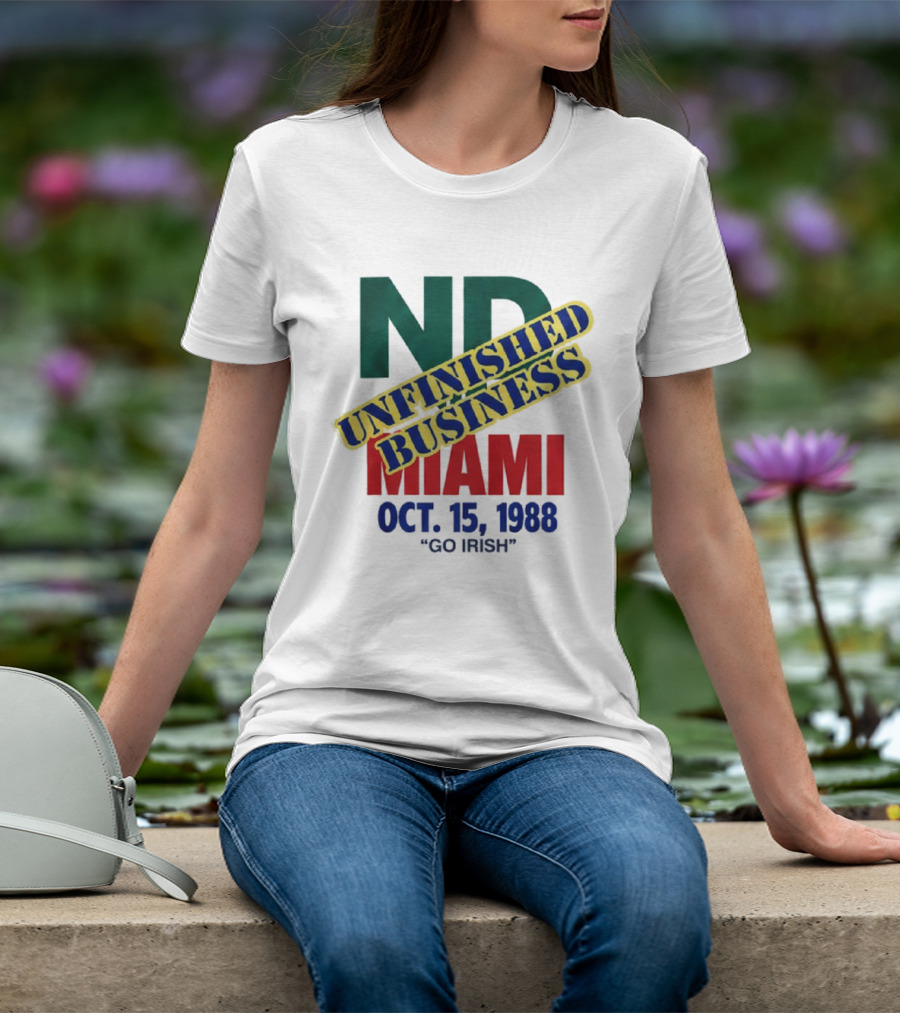 ND Unfinished Business Miami Oct 15 1988 Go Irish T-Shirt