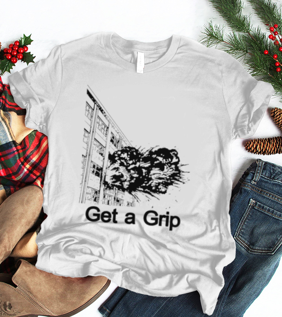 Get A Grip Building Explosion T-Shirt