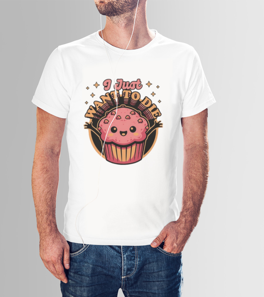 I Just Want To Die Muffin Kawaii Cute Pink Cupcake T-Shirt