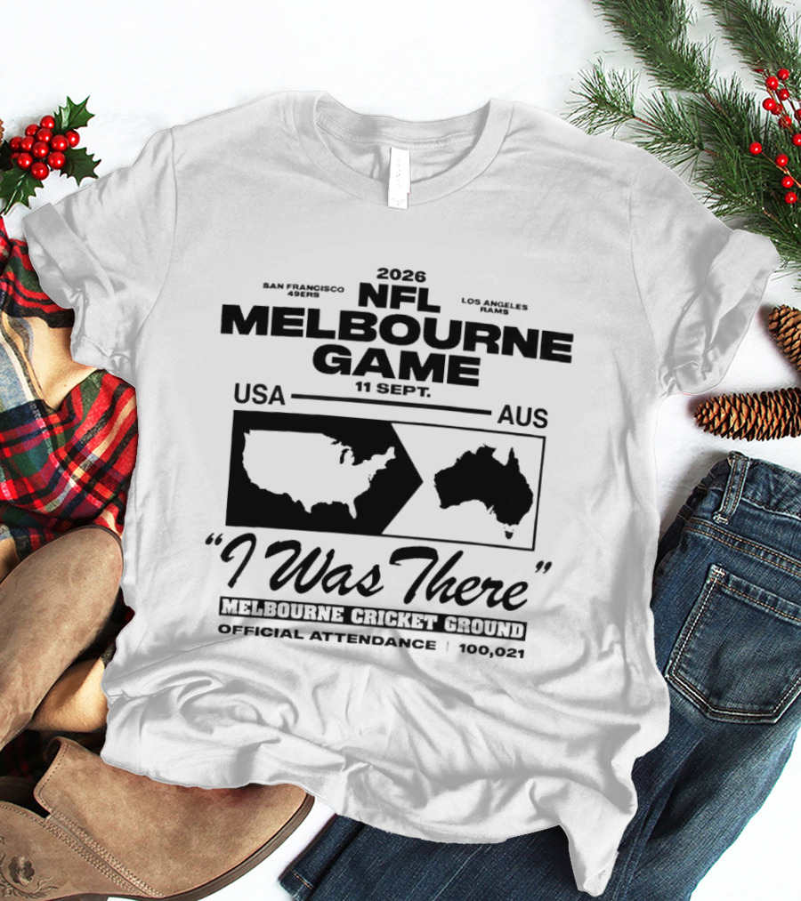 2026 NFL Melbourne Game Melbourne Cricket Ground I Was There September 11 USA Vs AUS Official Attendance 100082 T-Shirt