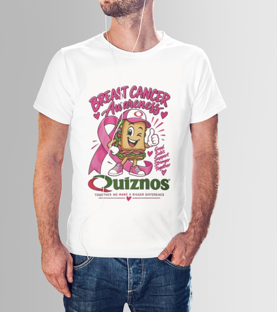 Quiznos Together We Make A Substantial Difference Breast Cancer Awareness Good Subs Support Stronger Tomorrows T-Shirt