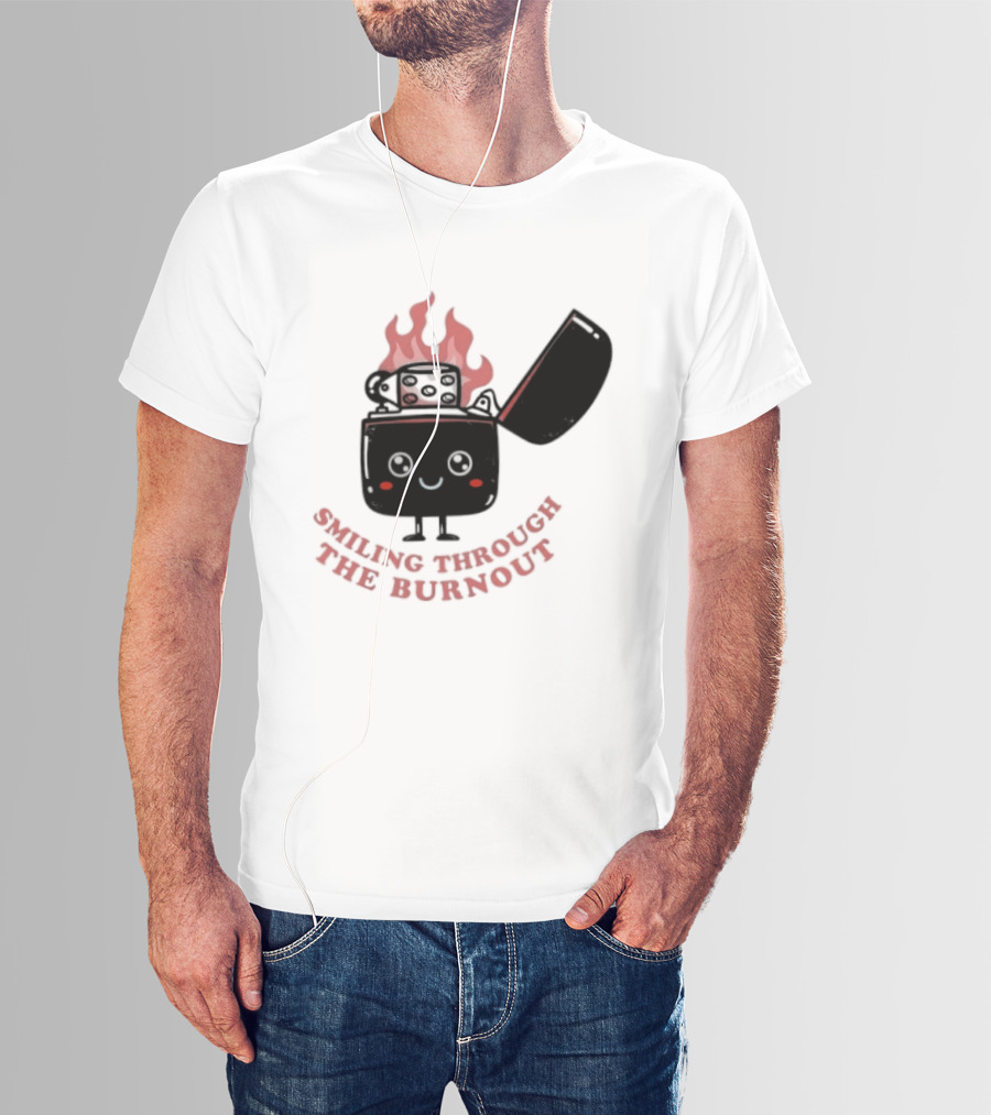 Smiling Through The Burnout Funny Mental Health Zippo Flame T-Shirt