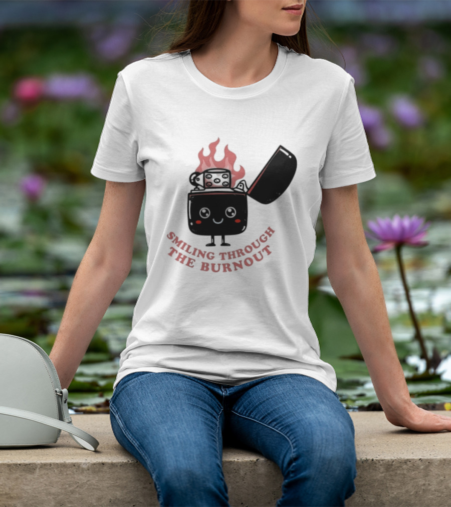 Smiling Through The Burnout Funny Mental Health Zippo Flame T-Shirt