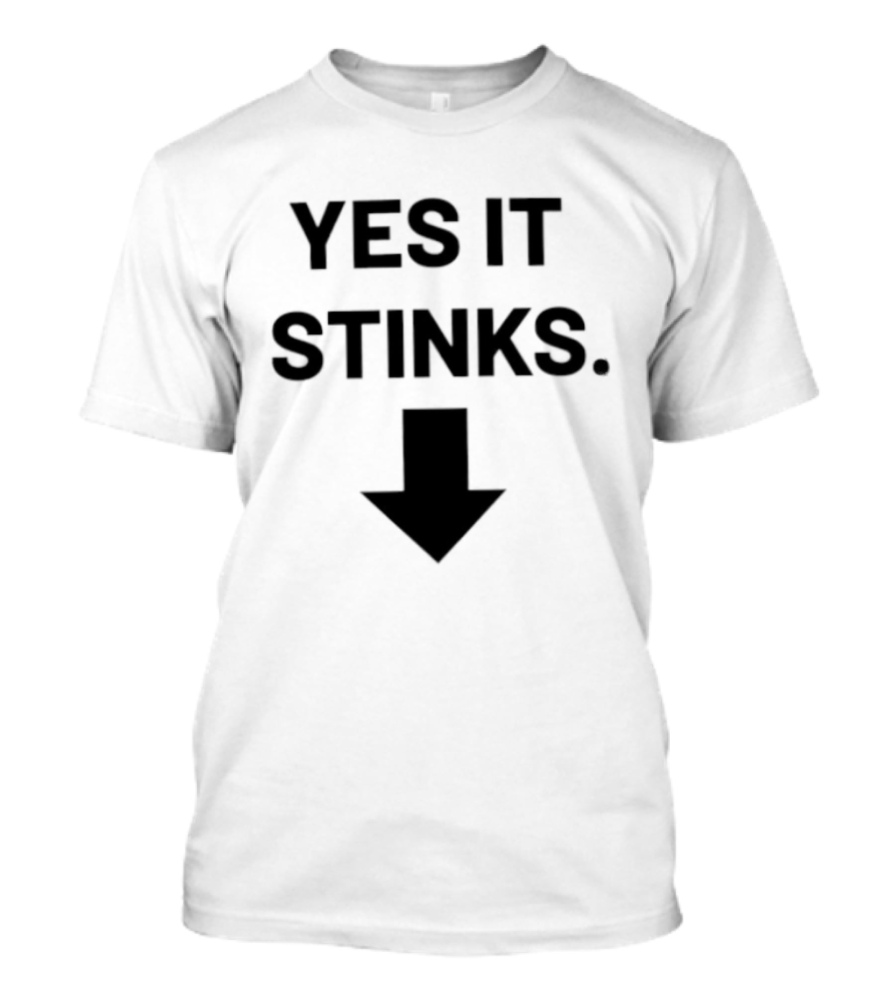 Yes It Stinks Sarcastic Humor Arrow Pointing Down T-Shirt