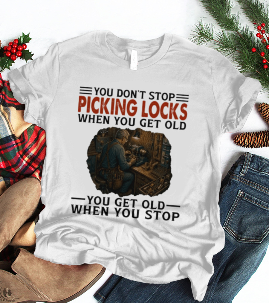 You Don't Stop Picking Locks When You Get Old Vintage Lockpicker Workshop Scene T-Shirt