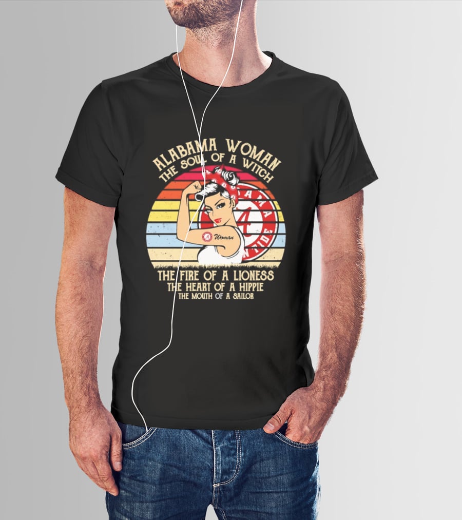 Alabama Woman Soul Of A Witch Fire Of A Lioness Heart Of A Hippie Mouth Of A Sailor Alabama Crimson Tide Fan T-Shirt
