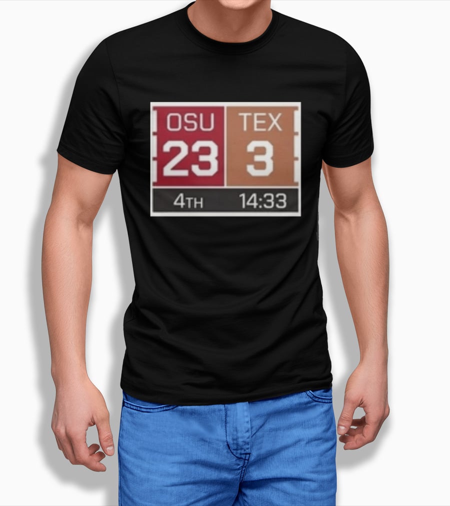 OSU 23 TEX 3 4th Quarter 14:33 Comeback Final 24 T-Shirt