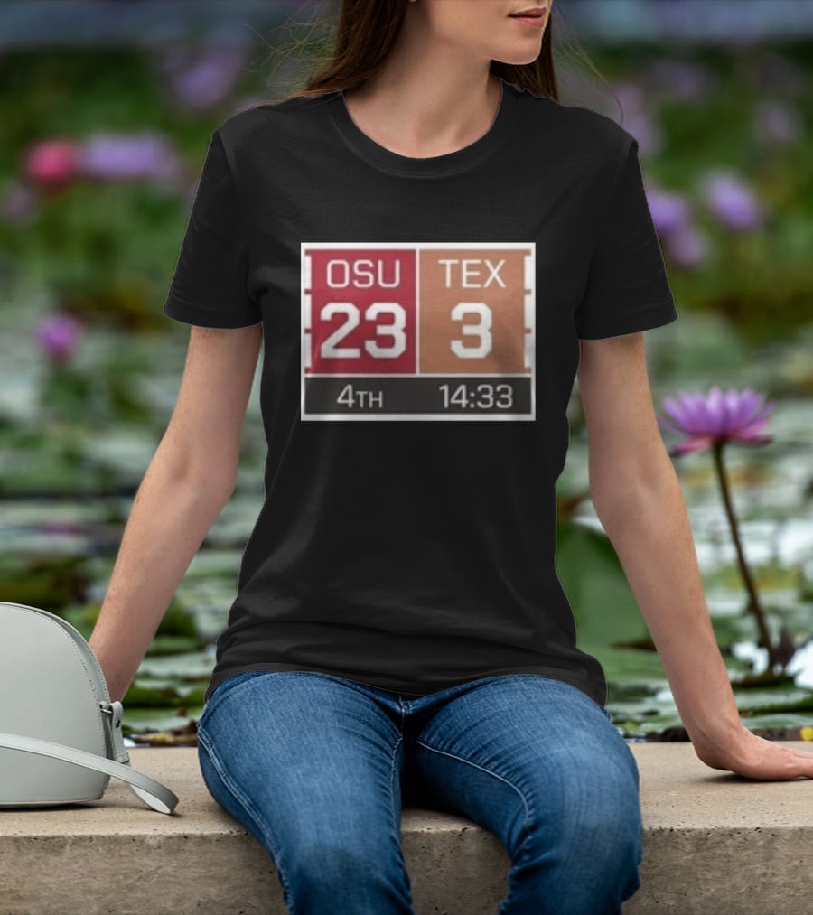 OSU 23 TEX 3 4th Quarter 14:33 Comeback Final 24 T-Shirt