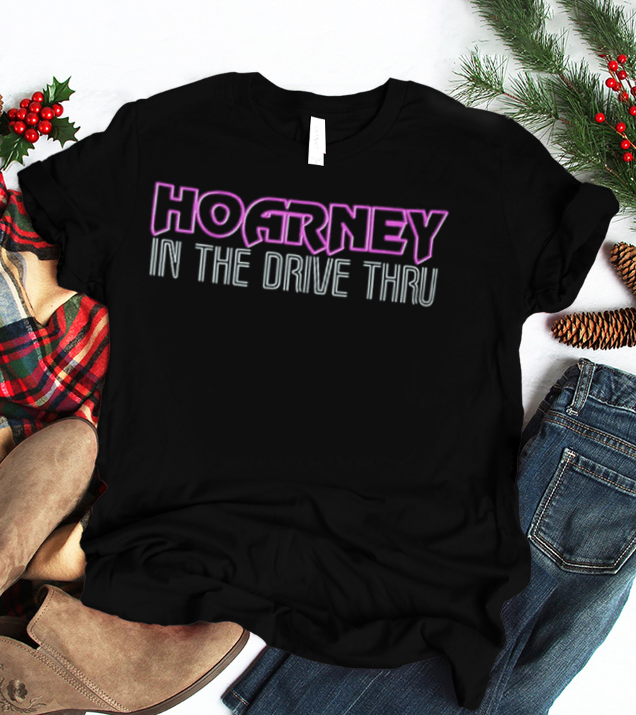 Hoarney In The Drive Thru Baco Tell 2 Sided T-Shirt
