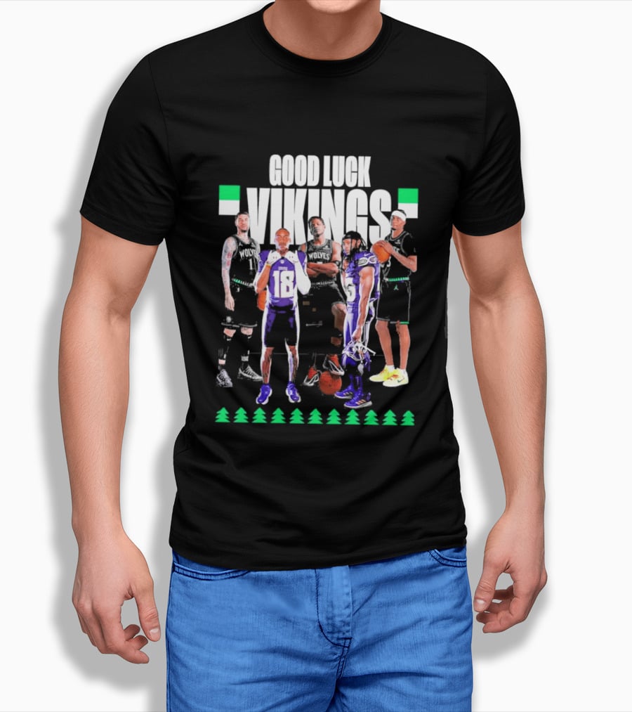 Good Luck Vikings Minnesota Timberwolves T-Shirt