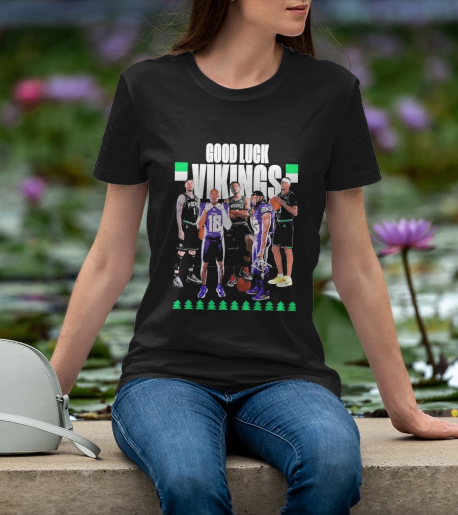 Good Luck Vikings Minnesota Timberwolves T-Shirt