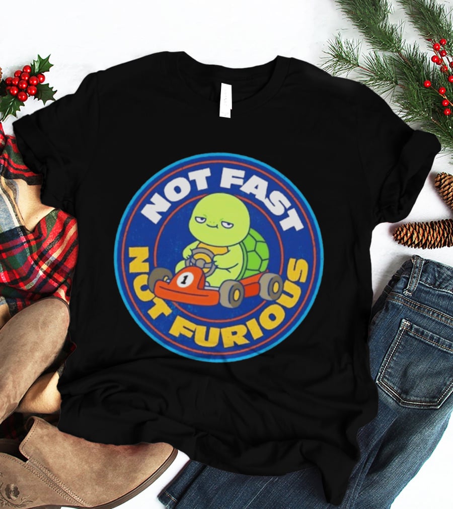 Not Fast Not Furious Turtle Racing Go Kart Fun T-Shirt