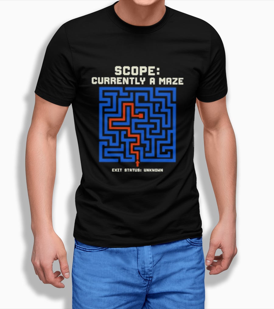 Scope Currently A Maze Exit Status Unknown Maze Puzzle Concept T-Shirt