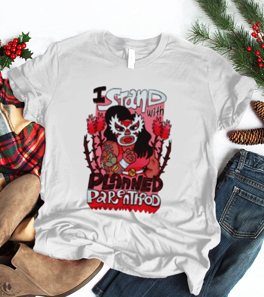 I Stand With Planned Parenthood Lucha Libre Tattooed Wrestler T-Shirt