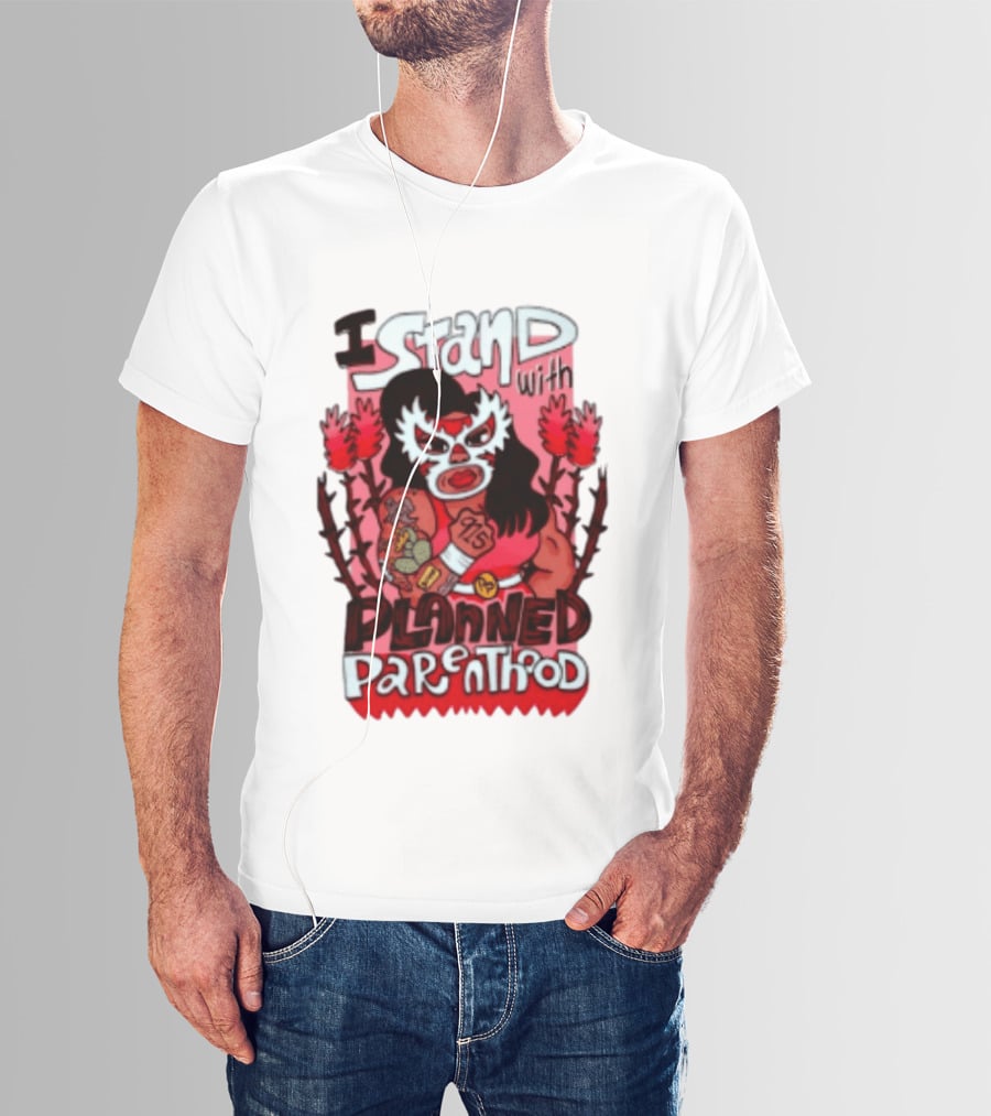 I Stand With Planned Parenthood Lucha Libre Tattooed Wrestler T-Shirt