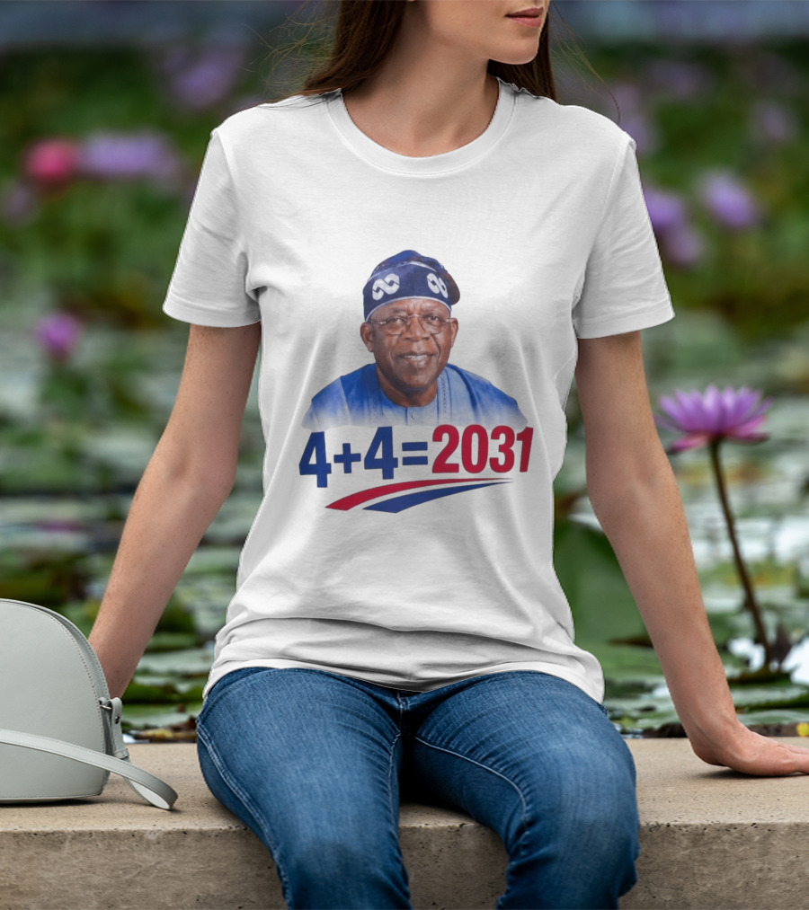 Bola Ahmed Tinubu 4 + 4 Equals 2031 T-Shirt