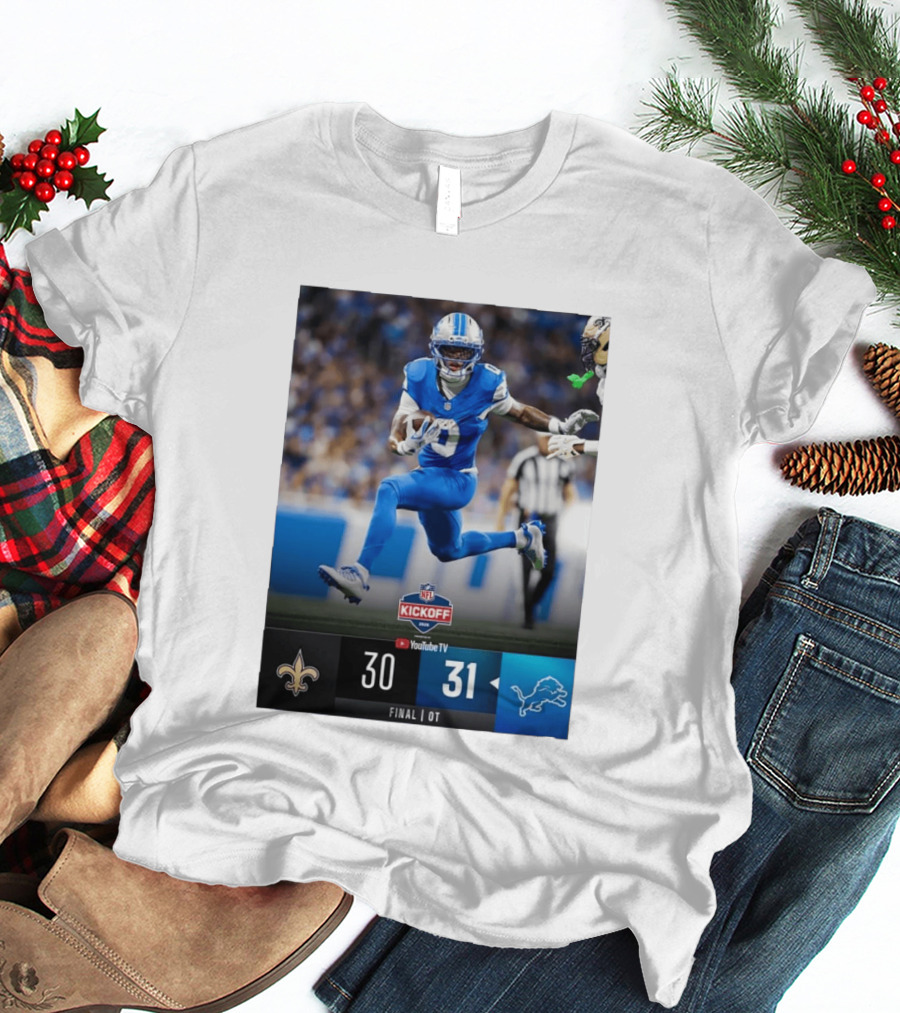 NFL Kickoff Detroit Lions 31 New Orleans Saints 30 Overtime Victory Final Score T-Shirt