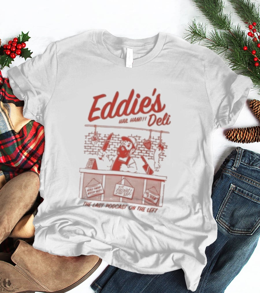Eddie's Famous Deli Hail Ham Funny Deli Counter Meat Jokes T-Shirt