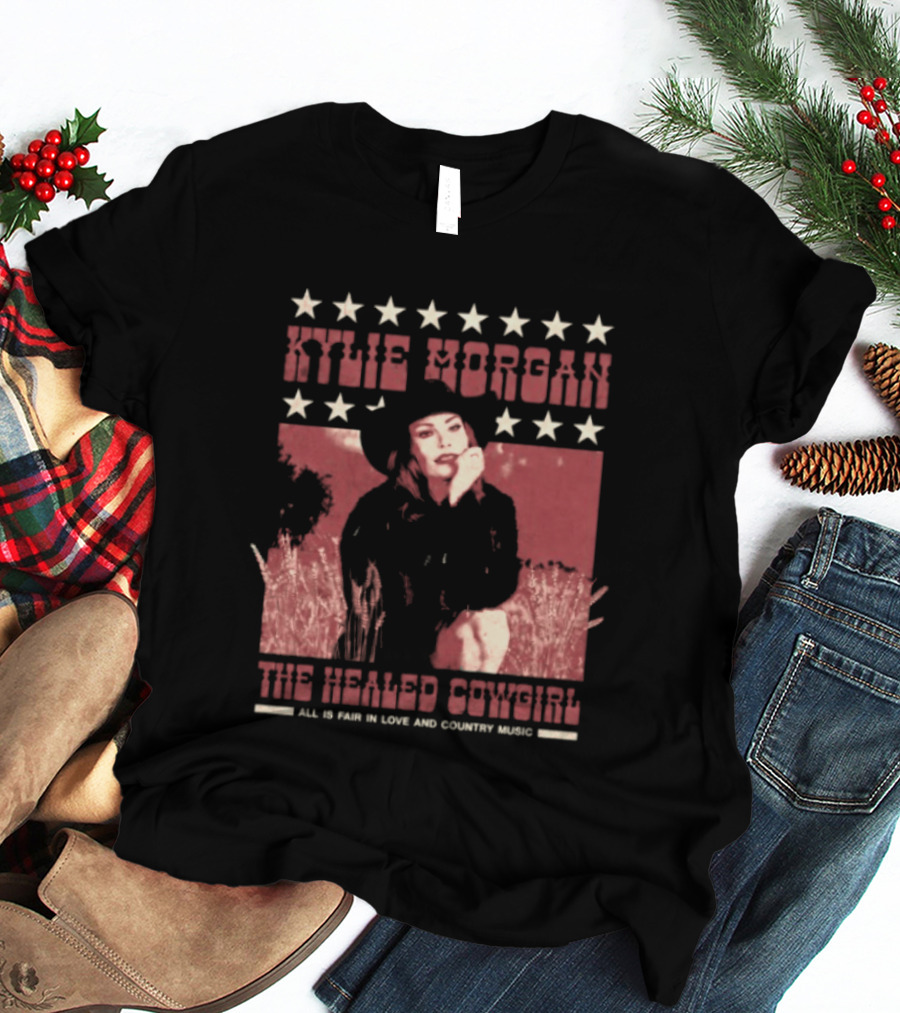 Kylie Morgan The Healed Cowgirl Embrace All Love Country Music Star T-Shirt