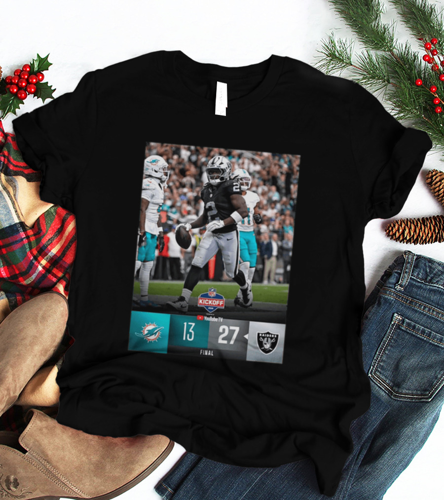 Las Vegas Raiders 27 Vs Miami Dolphins 13 NFL Kickoff Final Score T-Shirt
