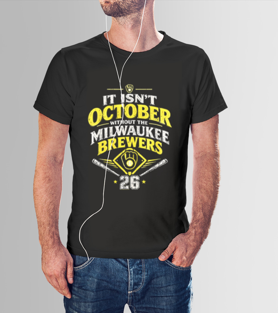 Milwaukee Brewers 2026 It Isn't October Without The Brewers T-Shirt