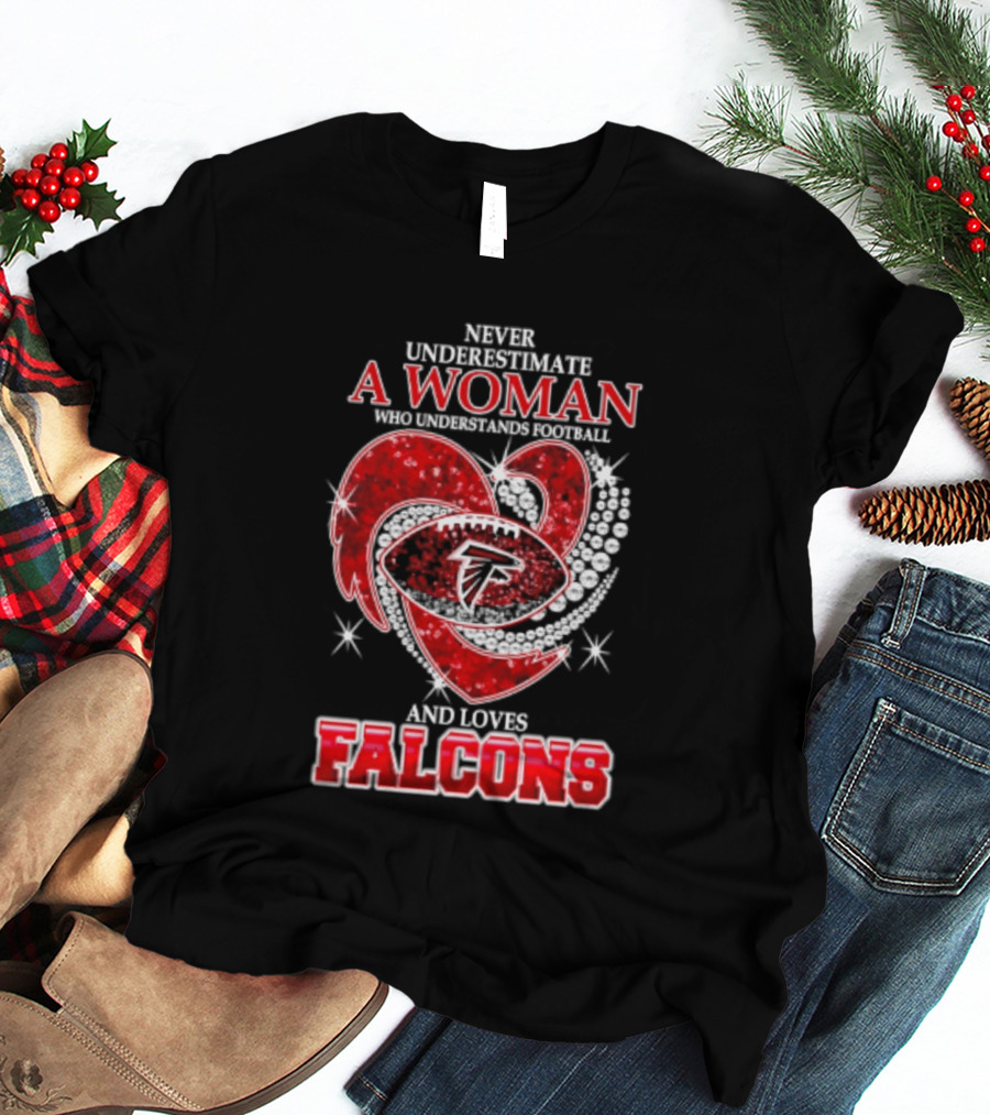 Never Underestimate A Woman Who Understands Football And Loves Falcons T-Shirt