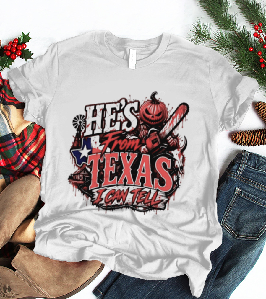 He's From Texas I Can Tell Pumpkin Chainsaw Horror Outlaw T-Shirt