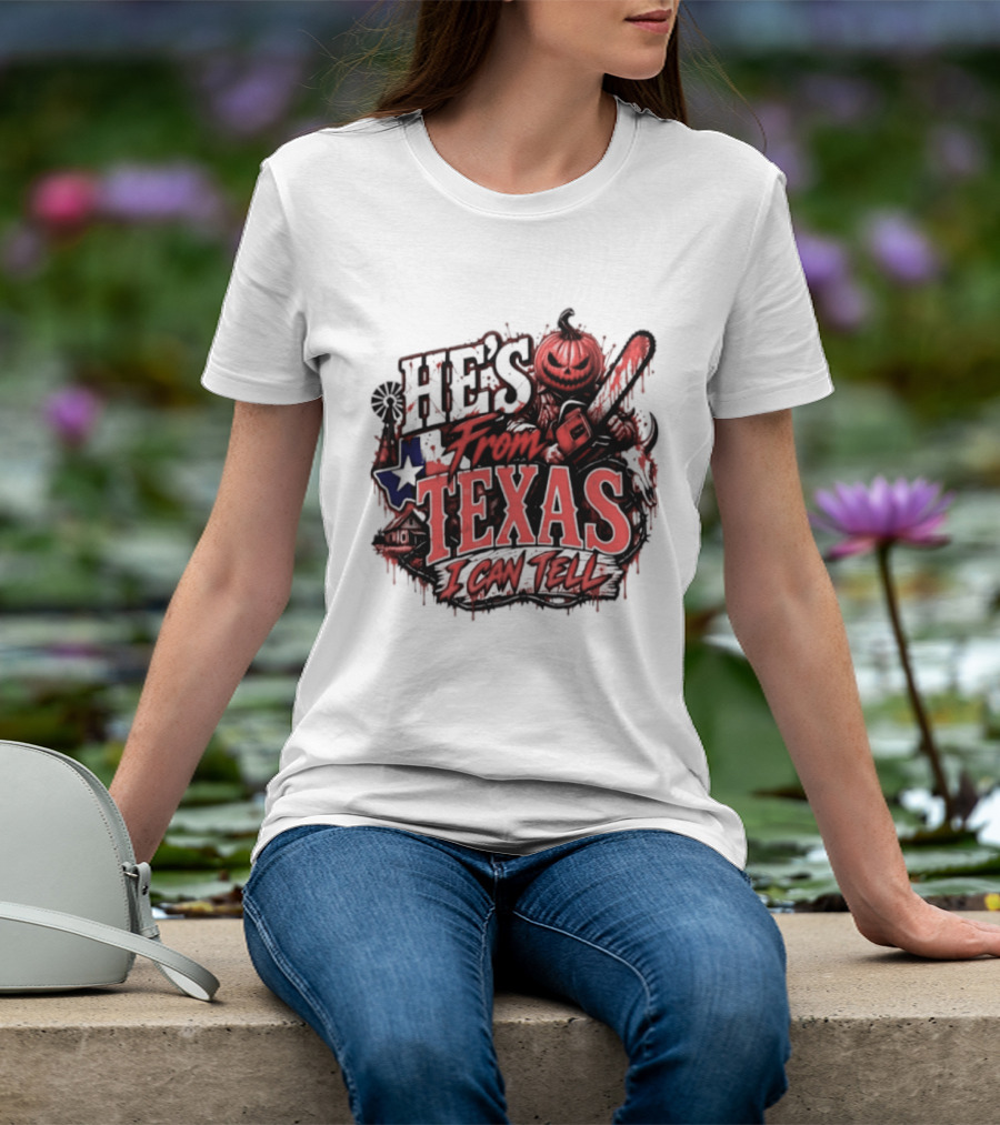 He's From Texas I Can Tell Pumpkin Chainsaw Horror Outlaw T-Shirt