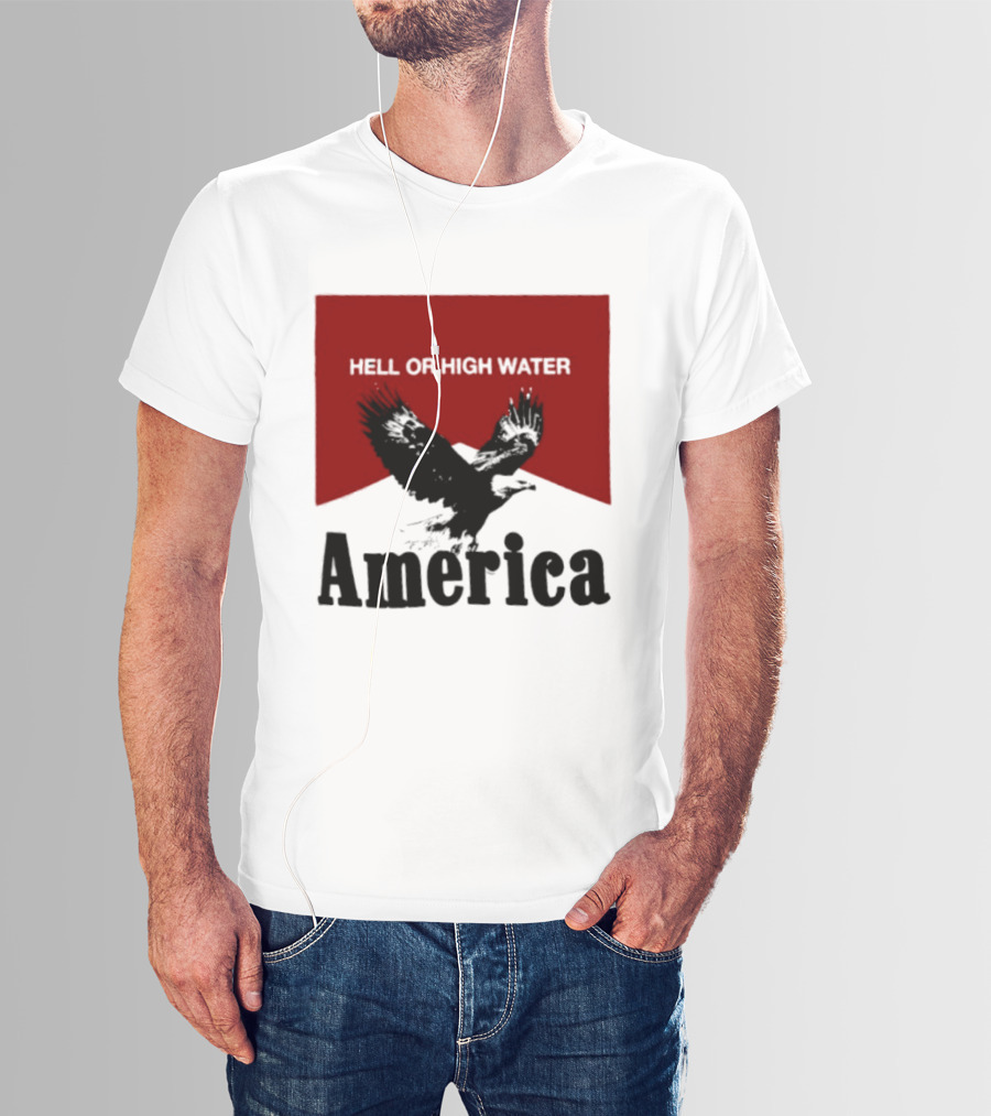 Hell Or High Water America Eagle T-Shirt