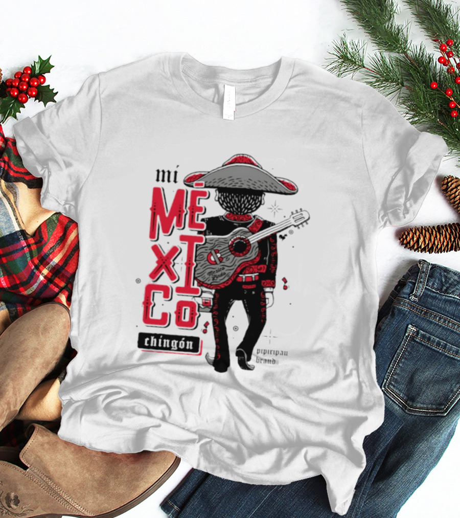 Mi Mexico Chingon Mexico Lindo Pipiripau Brand Traditional Charro Guitar T-Shirt