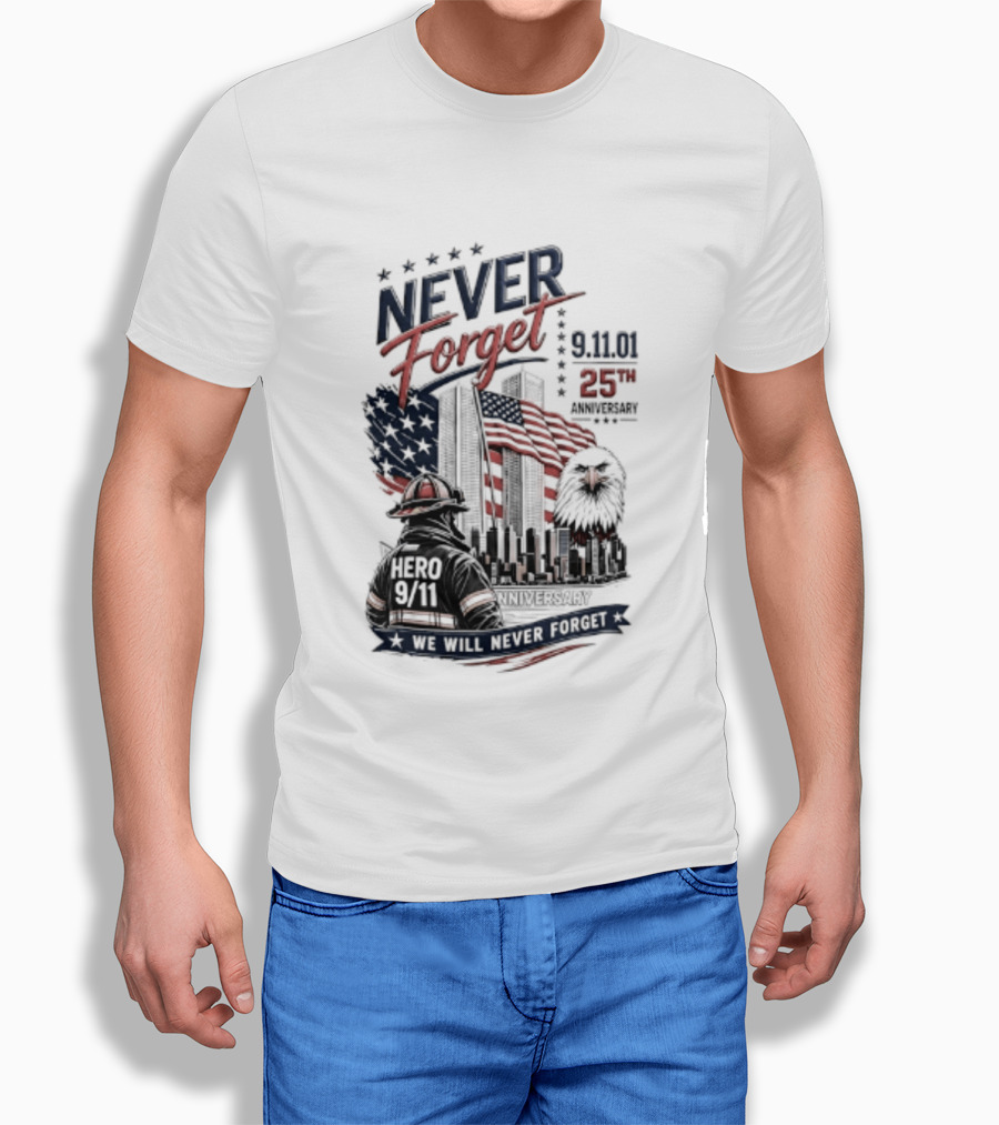 Never Forget 9.11 25th Anniversary Hero We Will Never Forget T-Shirt
