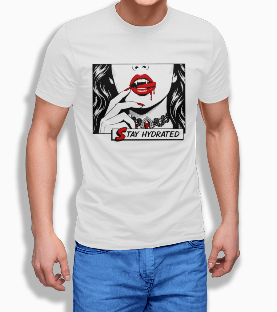 Stay Hydrated Vampire Lips Gothic Horror Dripping Red Lipstick T-Shirt