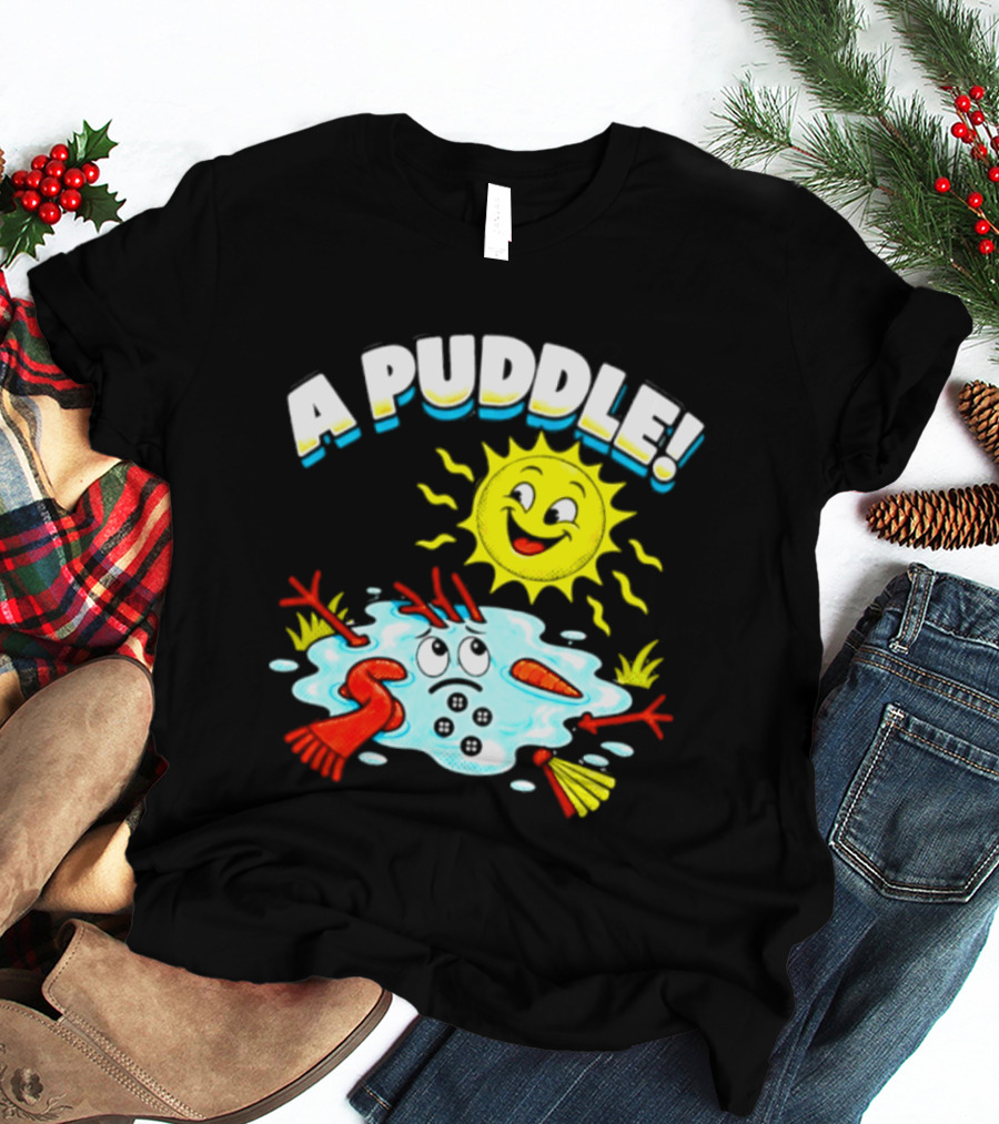 A Puddle Melting Snowman Winter Sun And Carrot Nose T-Shirt