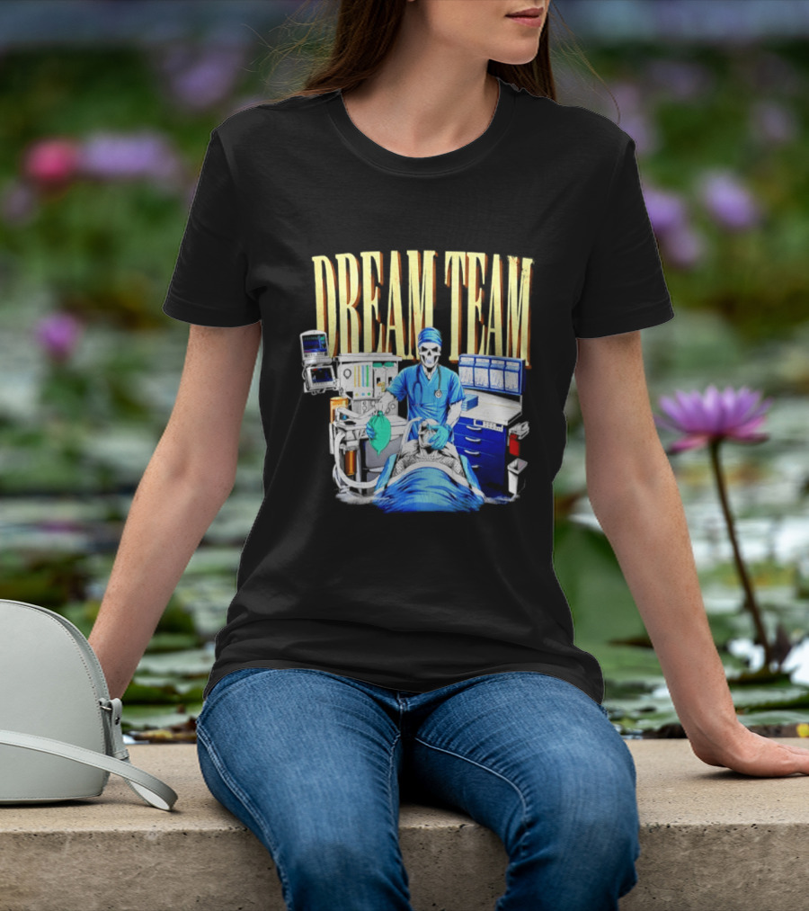 Dream Team Anesthesiologist Skeleton Anesthesia T-Shirt