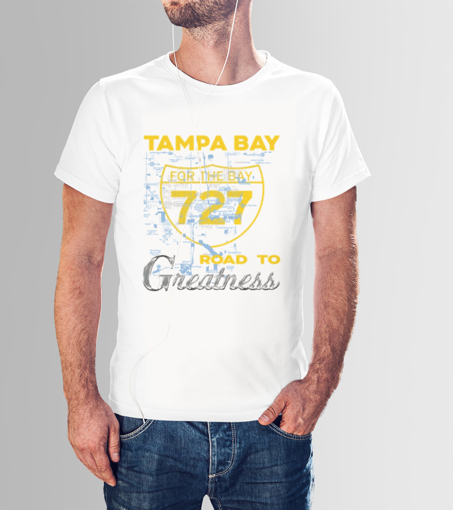 Tampa Bay 727 Road To Greatness For The Bay T-Shirt