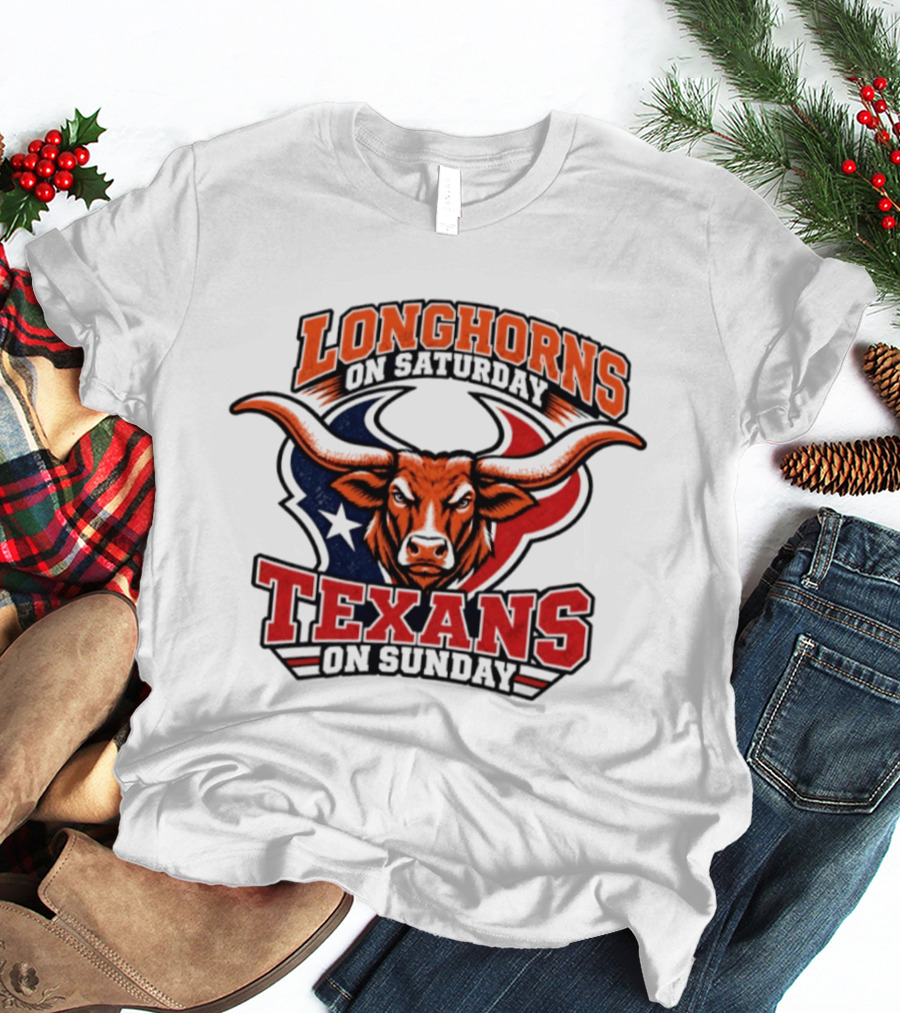 Longhorns On Saturday Texans On Sunday Football Fans T-Shirt