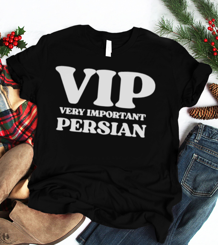 Vip Very Important Persian T-Shirt