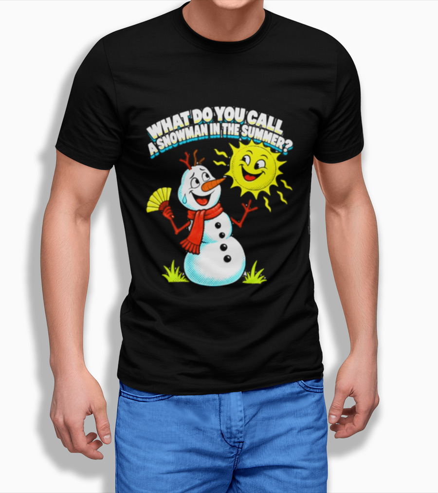 What Do You Call A Snowman In The Summer A Puddle Funny Sun And Fan T-Shirt