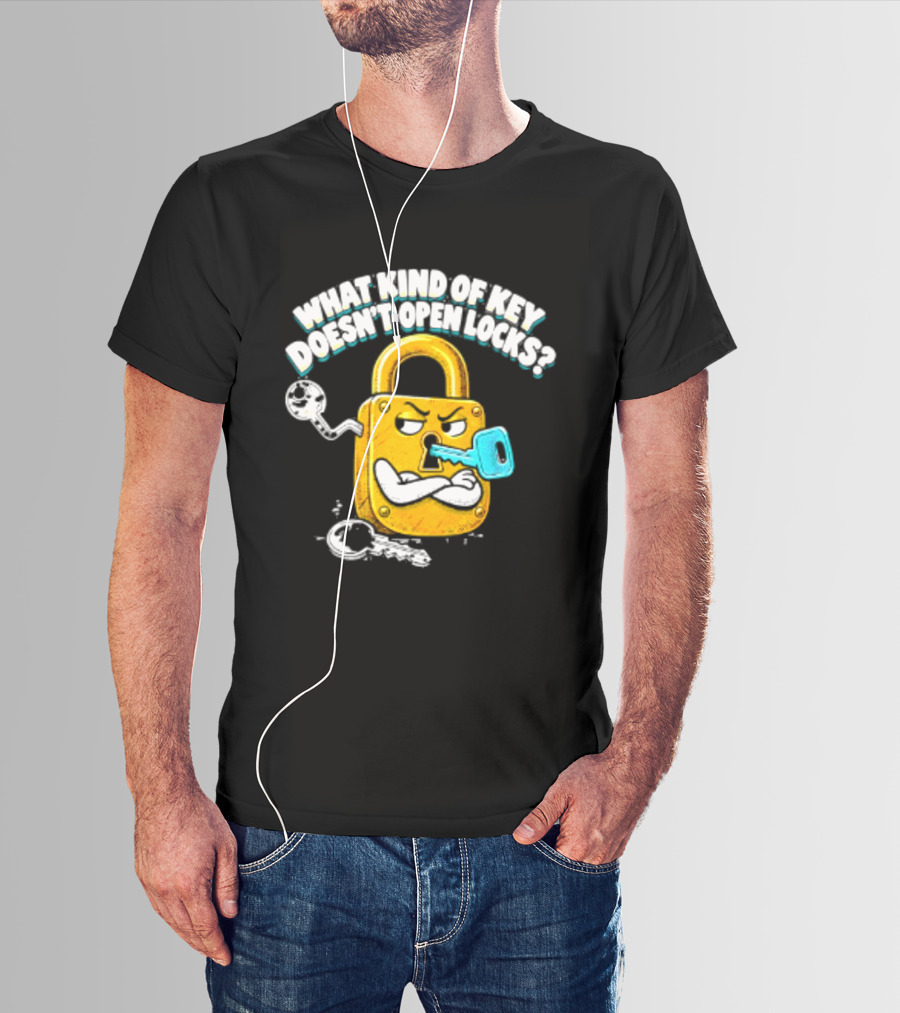 What Kind Of Key Doesn't Open Locks Padlock Joke With Key And Lock T-Shirt