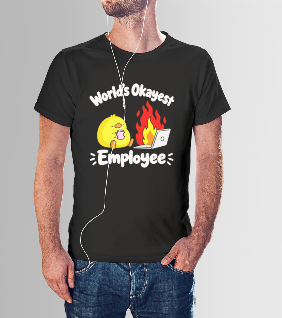 World's Okayest Employee Duck With Laptop On Fire T-Shirt