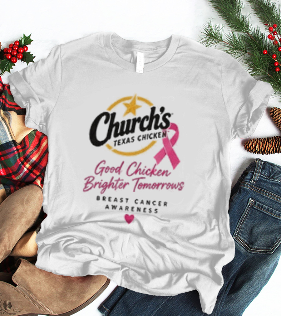 Church's Texas Chicken Pink Ribbon Breast Cancer Awareness Good Chicken Brighter Tomorrow T-Shirt