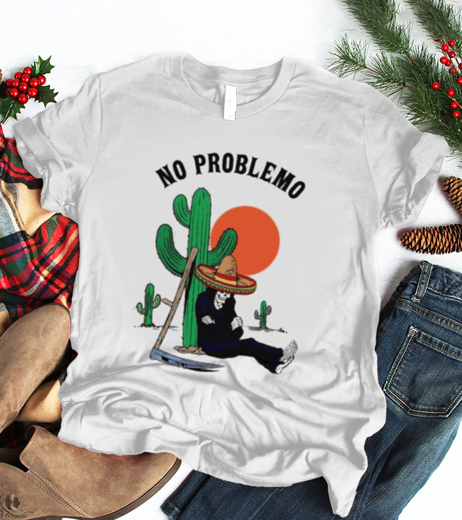 No Problemo Grim Reaper Sombrero Cactus Sunset Mexico T-Shirt