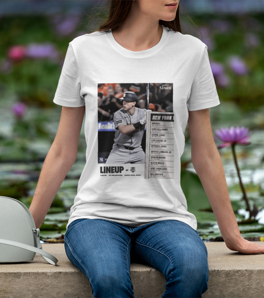 New York Yankees Starr Lineup At Minnesota Twins Aaron Judge Ben Rice Cody Bellinger Spencer Jones T-Shirt