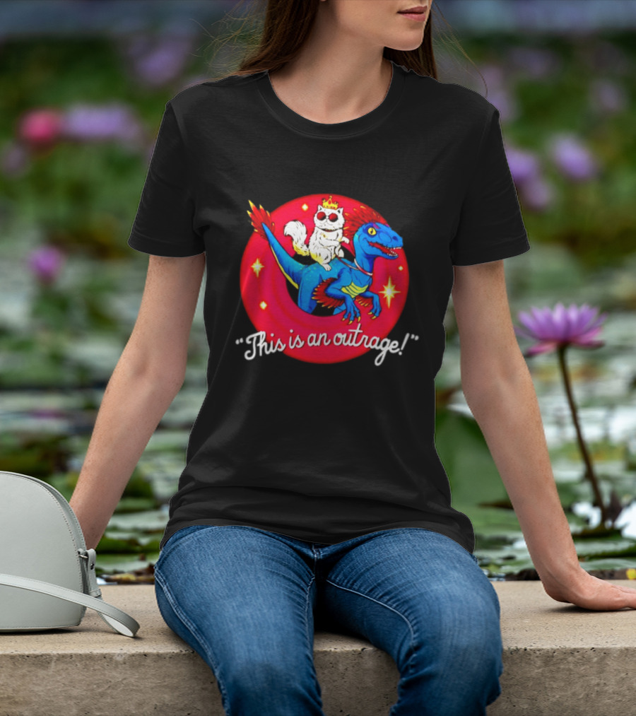 Cat In Crown And Sunglasses Riding Raptor This Is An Outrage T-Shirt