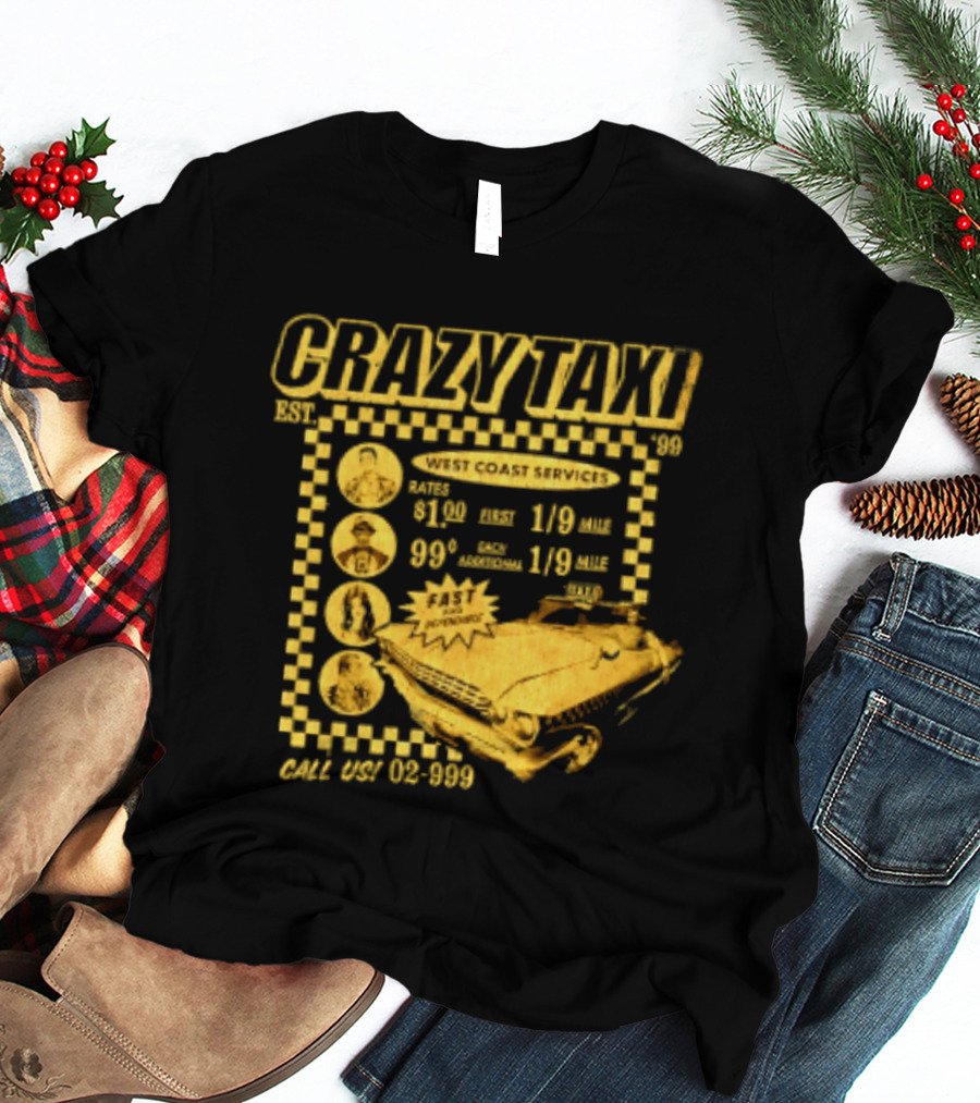 Crazy Taxi EST 99 West Coast Services Fast And Dependable Racing Action T-Shirt
